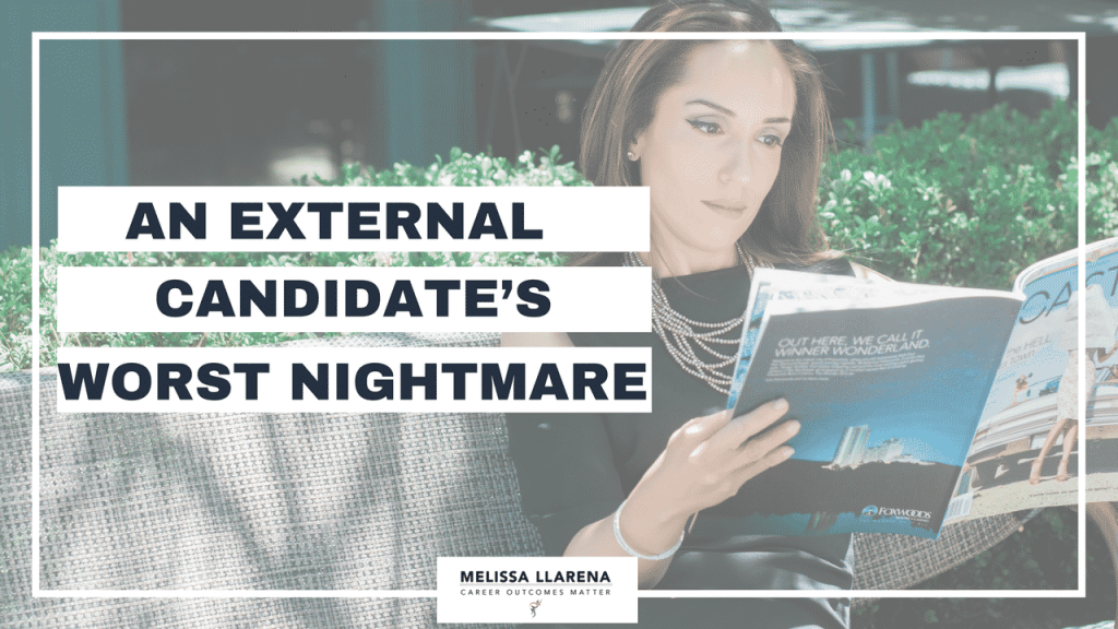 Copy of Youtube Melissa Llarena An external candidate’s worst nightmare